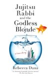 Jujitsu Rabbi and the Godless Blonde