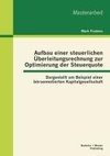 Aufbau einer steuerlichen Überleitungsrechnung zur Optimierung der Steuerquote: Dargestellt am Beispiel einer börsennotierten Kapitalgesellschaft