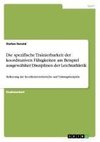 Die spezifische Trainierbarkeit der koordinativen Fähigkeiten am Beispiel ausgewählter Disziplinen der Leichtathletik