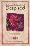 Deformed, Disfigured, and Despised