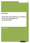 Sportmotive. Eine Reflektion von Ansätzen aus der Sportpädagogik und Sportpsychologie