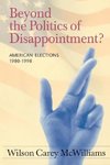 McWilliams, W: Beyond the Politics of Disappointment