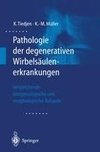 Pathologie der degenerativen Wirbelsäulenerkrankungen