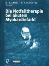 Die Notfalltherapie bei akutem Myokardinfarkt