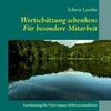 Wertschätzung schenken: Für besondere Mitarbeit