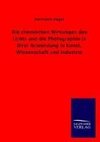 Die chemischen Wirkungen des Lichts und die Photographie in ihrer Anwendung in Kunst, Wissenschaft und Industrie