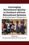 Leveraging Educational Quality in Southern African Educational Systems. A Practitioners' Perspective