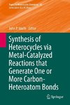 Synthesis of Heterocycles via Metal-Catalyzed Reactions that GenerateOne or More Carbon-Heteroatom Bonds