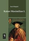 Kaiser Maximilian I.