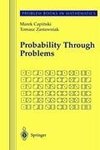 Probability Through Problems