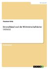 Deutschland und die Weltwirtschaftskrise 1929/32