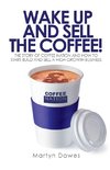 Wake Up and Sell the Coffee!