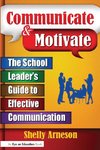 Arneson, S: Communicate & Motivate