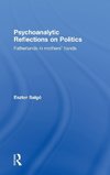 Psychoanalytic Reflections on Politics