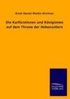 Die Kurfürstinnen und Königinnen auf dem Throne der Hohenzollern