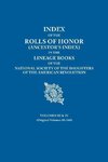 Index of the Rolls of Honor (Ancestor's Index) in the Lineage Books of the National Society the Daughters of the American Revolution. Volumes III & IV