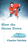 Blow the House Down