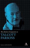 The Anthem Companion to Talcott Parsons