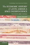 The Economic History of Latin America since Independence