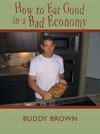 How to Eat Good in a Bad Economy