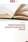 Analyse harmonique associée à l'opérateur de q-Bessel