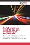 Señal eléctrica emitida por pez irradiado por microondas