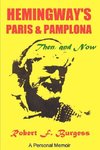 Hemingway's Paris and Pamplona, Then, and Now