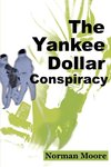 The Yankee Dollar Conspiracy