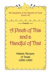A Pinch of This and a Handful of That, Historic Recipes of Texas 1830-1900