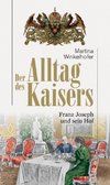 Der Alltag des Kaisers