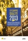 Les Cahiers de la Qualité - 2013 - Management de la qualité, Métrologie, Qualité en Recherche, Audit interne, Qualité en Santé, Auto+évaluation, Cadre d'auto+évaluation des Fonctions publiques, Lean Management...