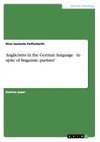 Anglicisms in the German language - in spite of linguistic purism?