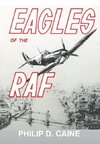 Eagles of the RAF: The World War II Eagle Squadrons