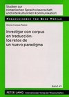 Investigar con corpus en traducción: los retos de un nuevo paradigma