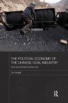 The Political Economy of the Chinese Coal Industry