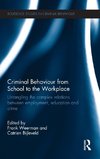 Criminal Behaviour from School to the Workplace