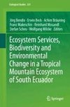 Ecosystem Services, Biodiversity and Environmental Change in a Tropical Mountain Ecosystem of South Ecuador