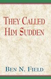 They Called Him Sudden