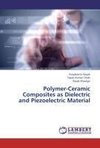 Polymer-Ceramic Composites as Dielectric and Piezoelectric Material