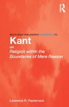 Routledge Philosophy Guidebook to Kant on Religion within the Boundaries of Mere Reason