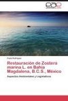 Restauración de Zostera marina L. en Bahía Magdalena, B.C.S., México