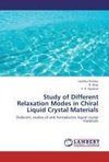 Study of Different Relaxation Modes in Chiral Liquid Crystal Materials