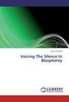 Voicing The Silence In Blasphemy