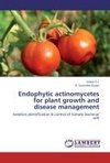 Endophytic actinomycetes for plant growth and disease management