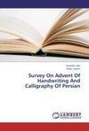 Survey On Advent Of Handwriting And Calligraphy Of Persian