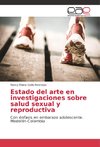 Estado del arte en investigaciones sobre salud sexual y reproductiva