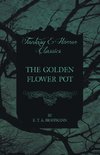 The Golden Flower Pot (Fantasy and Horror Classics)