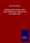 Goethes Anteil an der ersten Faust-Aufführung in Weimar am 29. August 1829