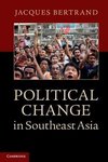 Bertrand, J: Political Change in Southeast Asia