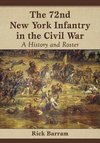 Barram, R:  The 72nd New York Infantry in the Civil War